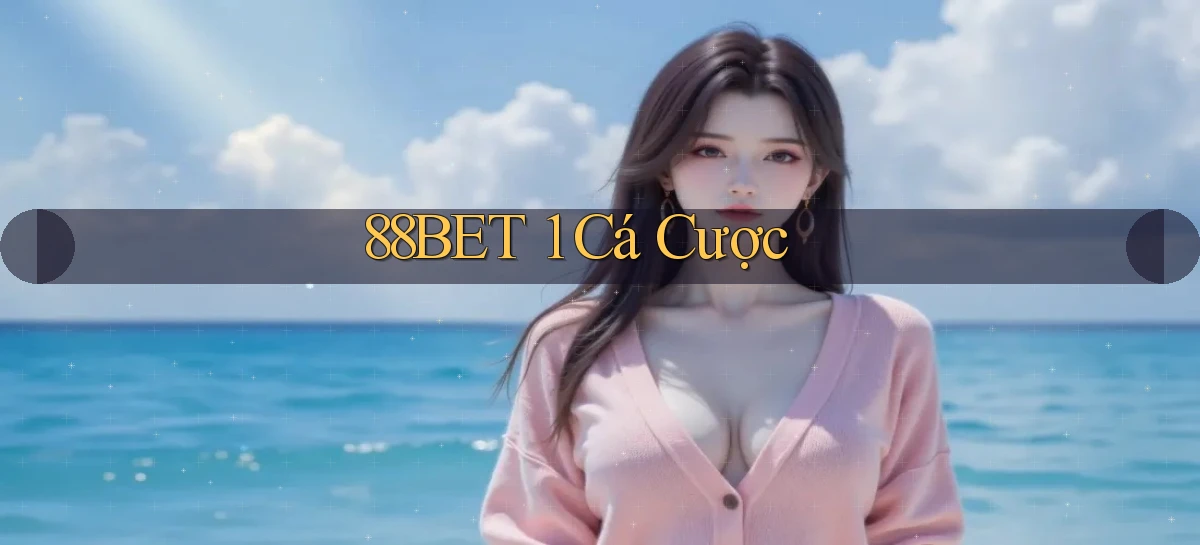 88bet 1 cá cược