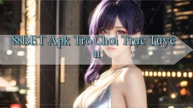 88bet apk trò chơi trực tuyến