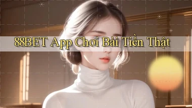88bet app chơi bài tiền thật