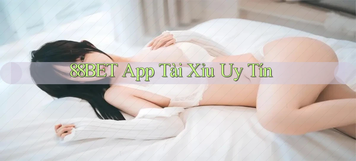 88bet app tài xỉu uy tín