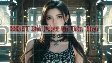 88bet bài poker ăn tiền thật