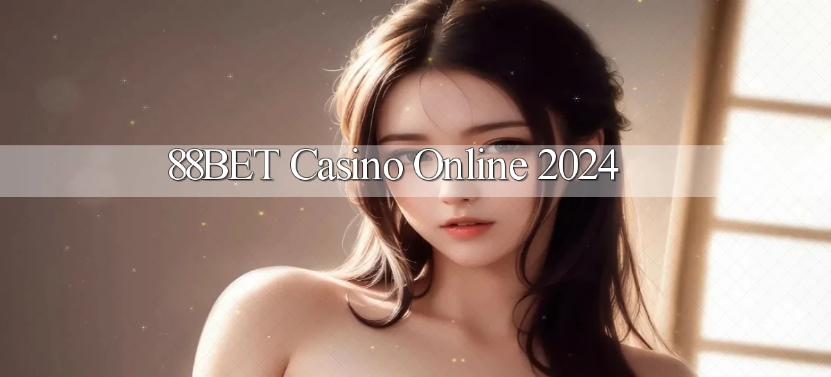 88bet casino online 2024