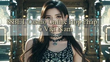 88bet casino online hợp pháp ở việt nam