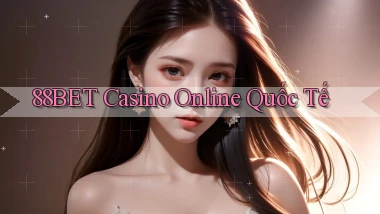 88bet casino online quốc tế