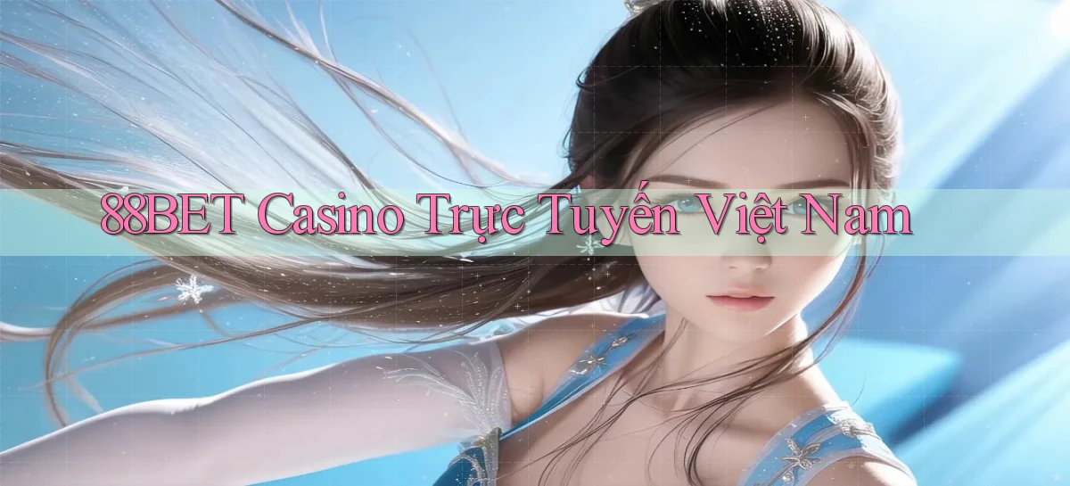 88bet casino trực tuyến việt nam