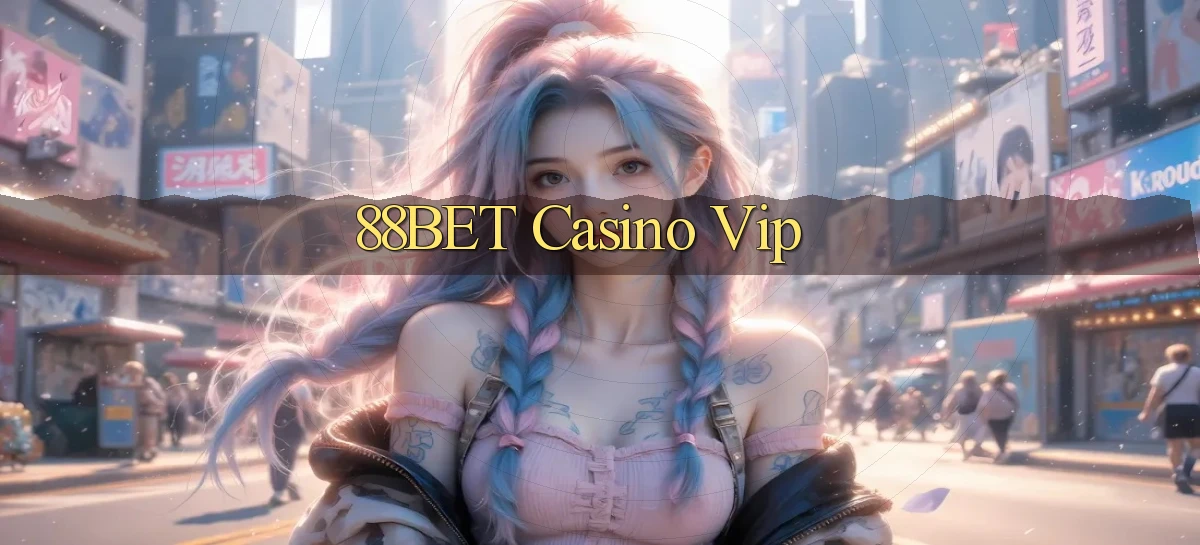 88bet casino vip