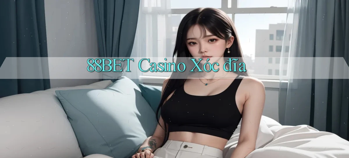 88bet casino xóc đĩa