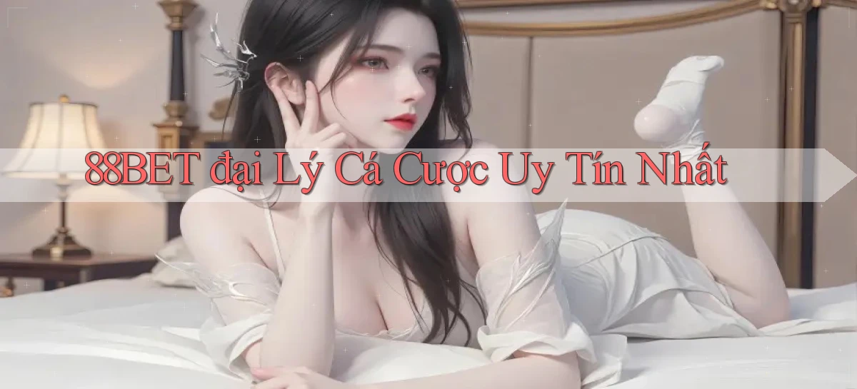 88bet  đại lý cá cược uy tín nhất