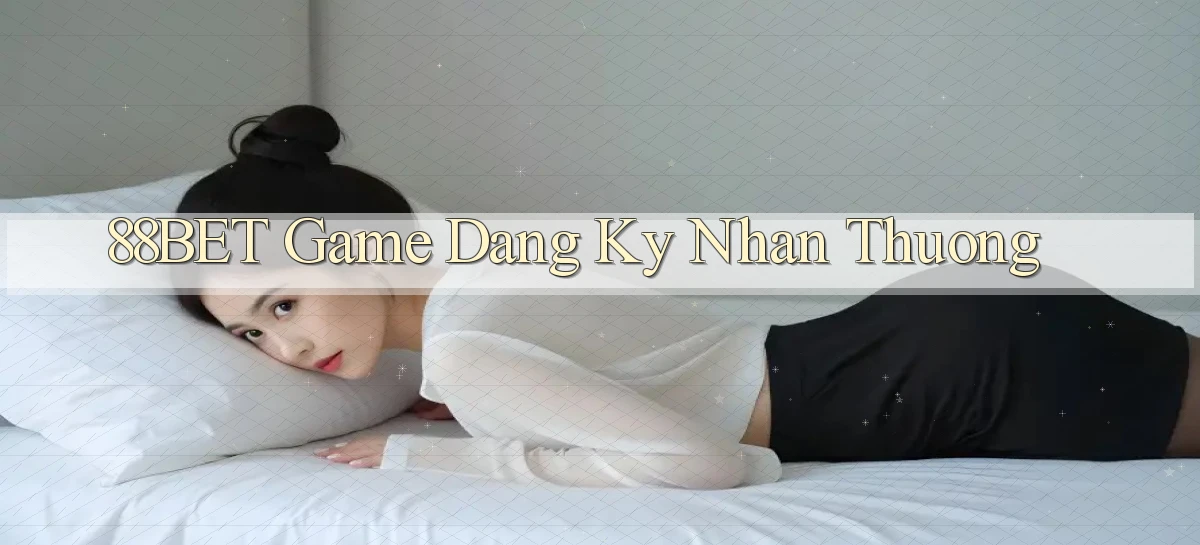 88bet  game dang ky nhan thuong