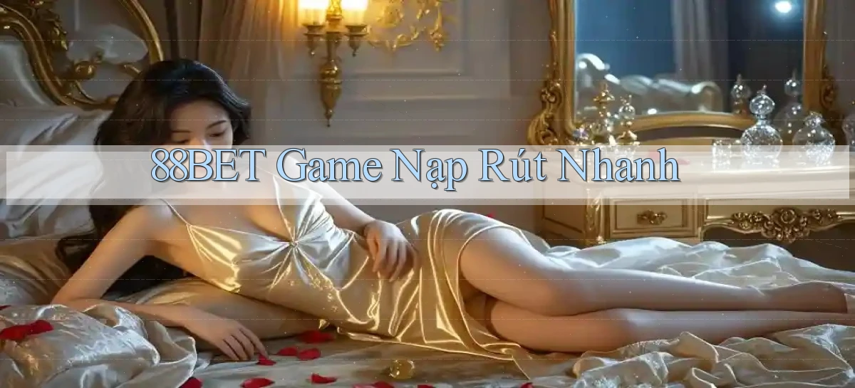 88bet  game nạp rút nhanh