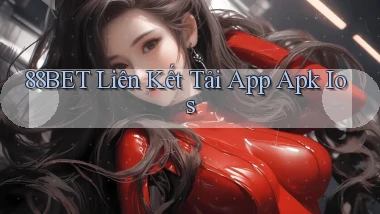 88bet  liên kết tải app apk ios