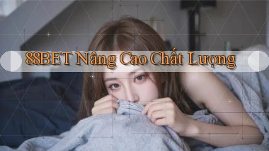 88bet  nâng cao chất lượng
