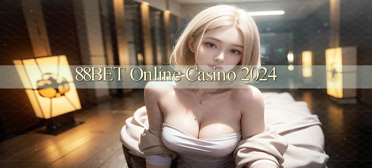 88bet Online Casino 2024