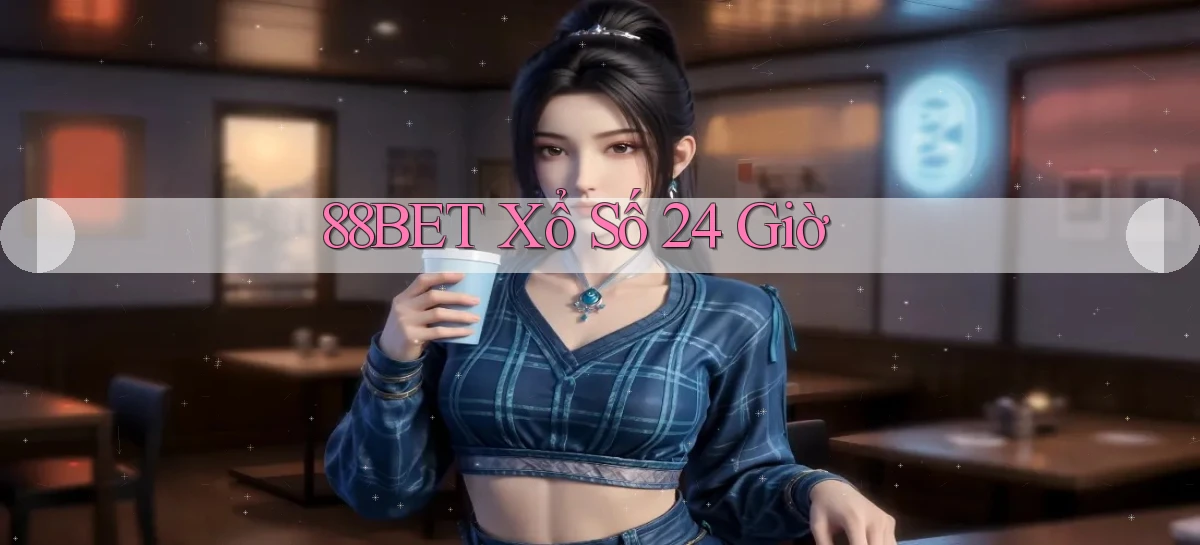 88bet xổ số 24 giờ