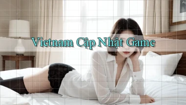 vietnam Cập nhật game