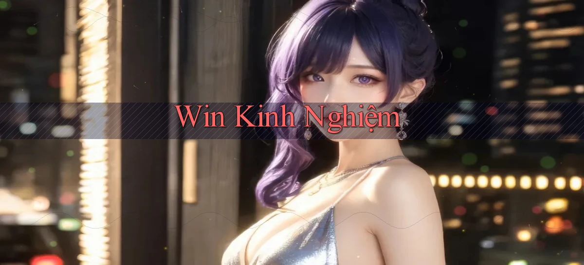 win Kinh nghiệm
